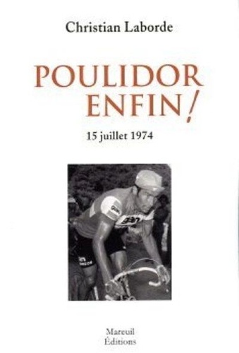 Poulidor enfin !. 15 juillet 1974
