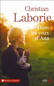 Ebook gratuit téléchargement en ligne Dans les yeux d'Ana in French par Christian Laborie 9782258147348