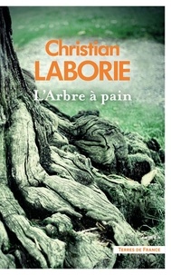 Livres à télécharger sur Android gratuitement L'arbre à pain FB2 iBook MOBI par Christian Laborie