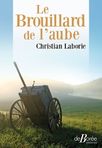 Christian Laborie - Le brouillard de l'aube.