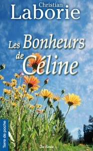 Téléchargements de livres gratuits pour kindle Les bonheurs de Céline par Christian Laborie