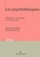 Les psychothérapies. Modèles, méthodes et indications