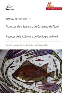 Christian Lagarde et Martine Berthelot - Aspects de la littérature de Catalogne du Nord.