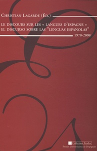 Christian Lagarde - Le discours sur les langues d'Espagne - Edition français-espagnol.