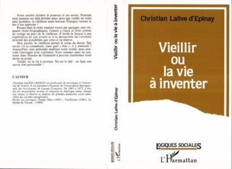 Christian Lalive d'Epinay - Vieillir ou la vie à inventer.
