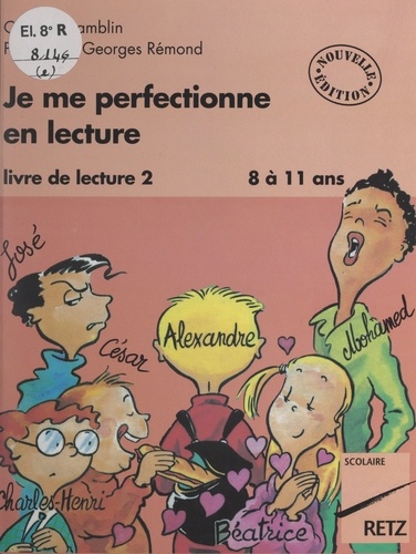 Je me perfectionne en lecture. Livre de lecture 2 : 8 à 11 ans