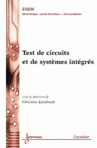 Christian Landrault - Test de circuit et de systèmes intégrés.