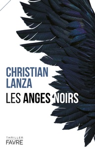 Christian Lanza - Les anges noirs.