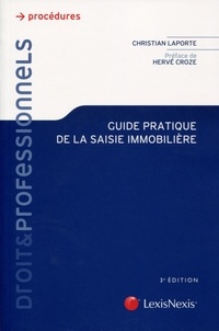 Christian Laporte - Guide pratique de la saisie immobilière.