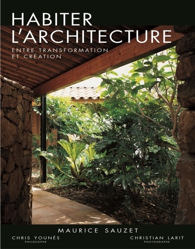Christian Larit et Chris Younès - Habiter l'architecture - Entre transformation et création.