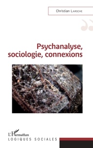 Christian Laroche - Psychanalyse, sociologie, connexions.