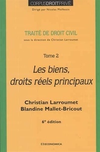 Christian Larroumet et Blandine Mallet-Bricout - Traité de droit civil - Tome 2, Les biens, droits réels principaux.