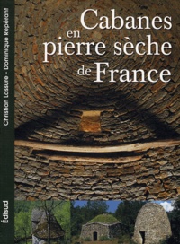 Christian Lassure et Dominique Repérant - Les Cabanes en pierres sèches de la France.