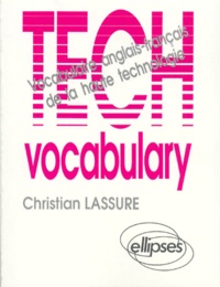 Christian Lassure - Tech Vocabulary. Vocabulaire Anglais-Francais De La Haute Technologie.