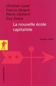 Christian Laval et François Vergne - La nouvelle école capitaliste.