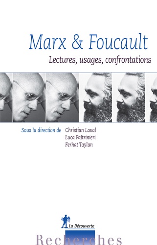 Christian Laval et Luca Paltrinieri - Marx et Foucault - Lectures, usages, confrontations.