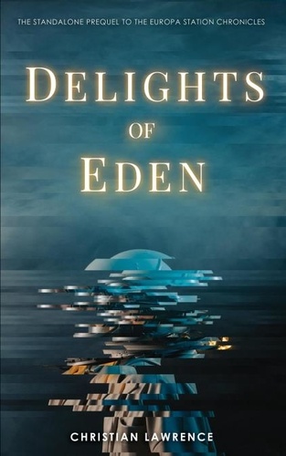  Christian Lawrence - Delights of Eden - The Europa Station Chronicles, #0.5.
