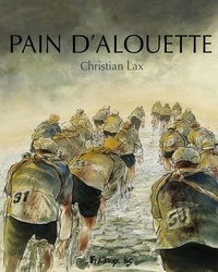Christian Lax - Pain d'alouette Intégrale : .