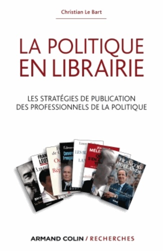 La Politique en librairie. Les stratégies de publication de la politique