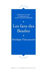 Les fans des Beatles. Sociologie d'une passion