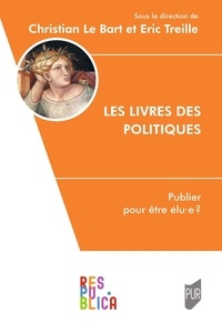 Christian Le Bart et Eric Treille - Les livres des politiques - Publier pour être élu.e ?.