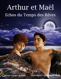 Christian Le Moël et Karine de Saga - Arthur et Maël - Echos du Temps des Rêves.