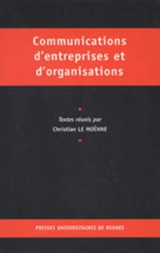 Christian Le Moënne - Communications d'entreprises et d'organisations - [séminaire, Rennes, juin 1996.