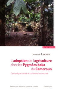 Christian Leclerc - L'adoption de l'agriculture chez les Pygmées baka du Cameroun..
