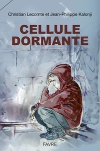 Christian Lecomte et Jean-Philippe Kalonji - Cellule dormante.