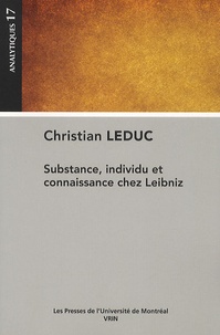 Christian Leduc - Substance, individu et connaissance chez Leibniz.