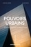 Pouvoirs urbains. Ville, politique et globalisation