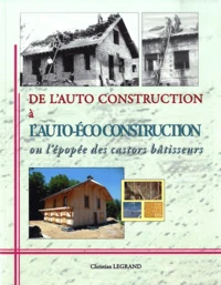 De l'auto construction à l'auto-éco construction ou l'épopée des castors bâtisseurs