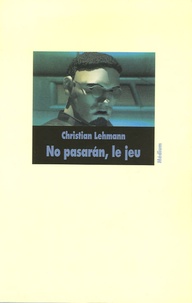 Christian Lehmann - No pasarán Tome 1 : Le jeu.