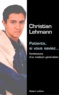 Christian Lehmann - Patients, si vous saviez - Confessions d'un médecin généraliste.