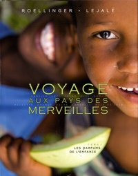 Christian Lejalé et Olivier Roellinger - Voyage aux pays des merveilles - Tome 1, Les parfums de l'enfance.