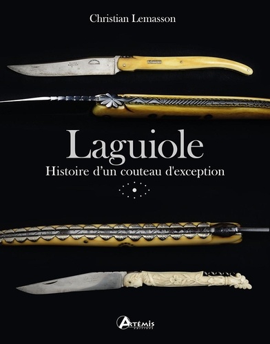 Laguiole. Histoire d'un couteau d'exception