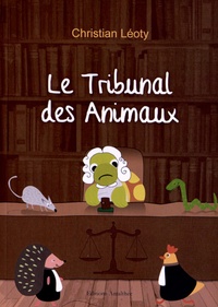 Christian Léoty - Le tribunal des animaux.