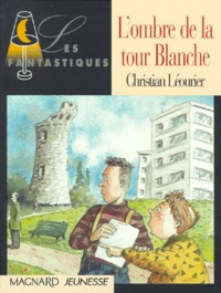 Christian Léourier - L'ombre de la tour blanche.