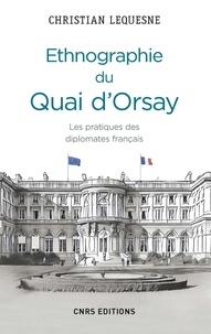 Christian Lequesne - SCIEN PO/RELAT  : Ethnographie du Quai d'Orsay.