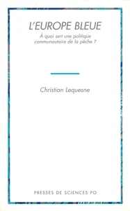L'Europe Bleue. A Quoi Sert Une Politique Communautaire De La Peche ?