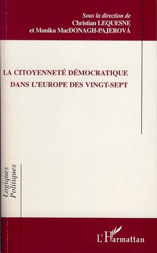 Christian Lequesne et Monika MacDonagh-Pajerova - La citoyenneté démocratique dans l'Europe des vingt-sept.