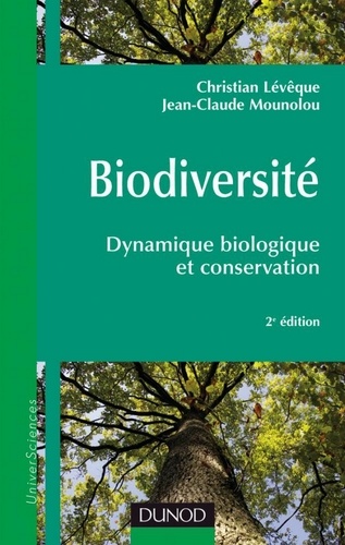Christian Lévêque et Jean-Claude Mounolou - Biodiversité - 2e éd. - Dynamique biologique et conservation.