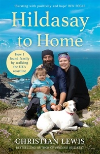 Christian Lewis - Hildasay to Home - How I Found a Family by Walking the UK's Coastline.