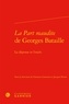 Christian Limousin et Jacques Poirier - La part maudite de Georges Bataille - La dépense et l'excès.
