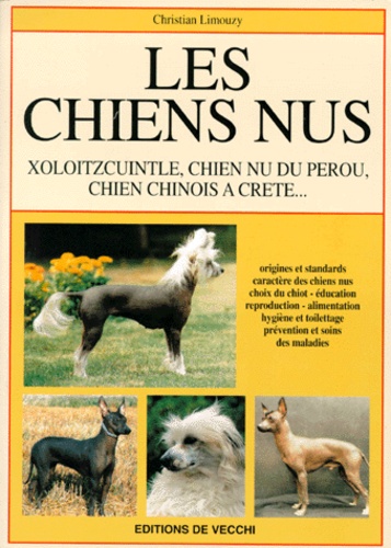 Christian Limouzy - Les Chiens Nus. Xoloitzcuintle, Chien Nu Du Perou, Chien Chinois A Crete....