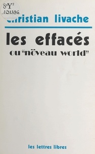 Christian Livache - Les effacés ou «növeau world».