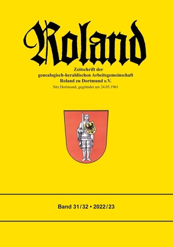 Roland 31/32. Zeitschrift der genealogisch-heraldischen Arbeitsgemeinschaft Roland zu Dortmund e.V.