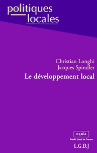 Christian Longhi et Jacques Spindler - Le Developpement Local.