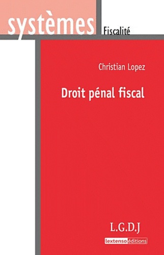 Christian Lopez - Droit pénal fiscal.
