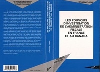 Christian Lopez - Les pouvoirs d'investigation de l'administration fiscale en France et au Canada.